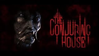 THE CONJURING HOUSE Full Game Walkthrough - No Commentary