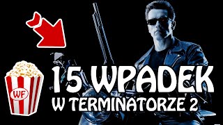 Terminator 2: Dzień sądu - WpadkiFilmowe