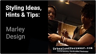 Urbanized Neckwear Styling Vlog: Marley