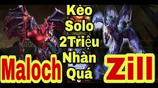 LIÊN QUÂN: ZILL Solo MALOCH Kèo 2triệu Tiền Tươi Sẽ Như Thế Nào -Arena Of Valor