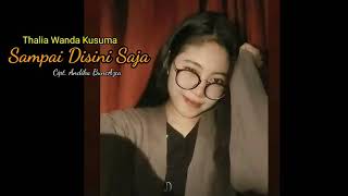 Thalia Wanda Kusuma - Sampai Disini Saja (Official Audio) - [OST. LILIK PUJAAN HATI WOWOK]