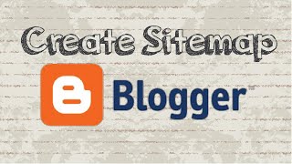 How to create sitemap on Blogger blog