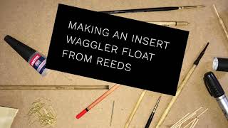 How to make a waggler bobber fishing float from a reed.