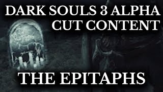 Dark Souls 3 Alpha :: The Epitaphs :: Unseen Lore Items