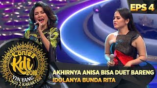 AKHIRNYA ANISA BISA DUET BARENG IDOLANYA, BUNDA RITA - KONTES KDI EPS 4 (12/8)