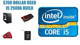 BEST USED $700 DOLLAR GAMING PC FEATURING AN i5 2500K