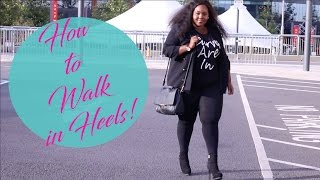 HOW TO WALK IN HEELS FOR FAT GIRLS! HEEL WALKING LESSON