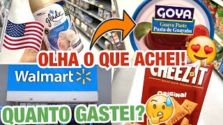 ACHEI ATÉ GOIABADA! ?❤️  DIA DE COMPRAS DA SEMANA NO WALMART - QUANTO GASTEI?