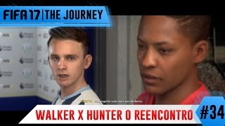 HUNTER X WALKER CHEGOU A HORA - FIFA 17 - THE JOURNEY #34