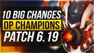 10 BIG CHANGES & NEW OP CHAMPS - Patch 6.19 - League of Legends