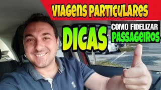 Viagens Particulares Motorista App! DICAS de como conquistar e fidelizar os passageiros!