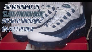 Air Vapormax 95 'Slate/French Blue' - Solepost Unboxings