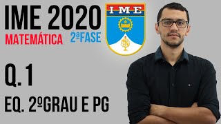 IME 2020 | Questão 1 | Segunda Fase | Equação do Segundo Grau e PG