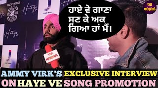 Haaye Ve | Ammy Virk | Exclusive Interview | Song Promotion