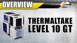Newegg TV: Thermaltake Level 10 GT Black Edition & Snow Edition PC Cases