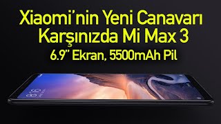 Xiaomi Mi Max 3 hakkında her şey: 6.9" ekran, 5500mAh pil