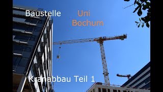 Baustelle Uni Bochum Kran Abbau Teil 1