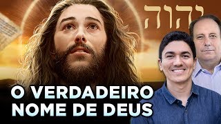DESCUBRA QUAL É O VERDADEIRO NOME DE DEUS E DE JESUS