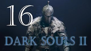 Прохождение Dark Souls 2 - Часть 16 (Работа над ошибками)