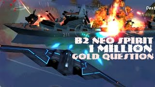Gunship Battle: B2 Neo Spirit - 1 Million Gold Question