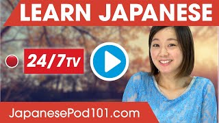 Learn Japanese 24/7 with JapanesePod101 TV
