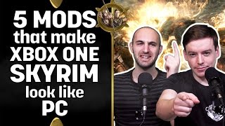 Skyrim Special Edition Mods - 5 MODS to make XBOX ONE look like PC!