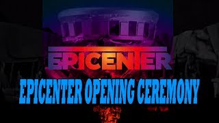 EPICENTER OPENING CEREMONY | ЦЕРЕМОНИЯ ОТКРЫТИЯ ЭПИЦЕНТРА