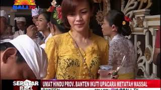 UMAT HINDU PROV  BANTEN IKUTI UPACARA METATAH MASSAL