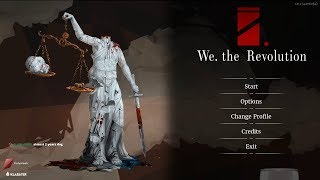 Liberty.  Equality.  Guillotine.  Let's Play We, The Revolution // 1
