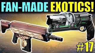 Destiny: FAN-MADE EXOTICS! | AMAZING SNIPER | Submit YOUR Exotic Idea! | Part 17