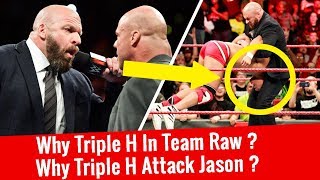 Why Triple H Attack Jason Jordan? Why Triple H Returns to Join Team Raw at Survivor Series 2017?