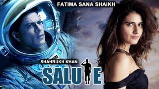 Shahrukh Khan के SALUTE में होगी Fatima Sana Shaikh ? | बड़ी खबर