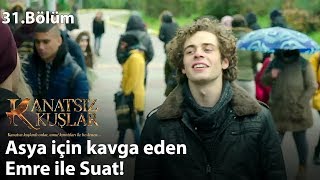 Asya için kavga eden Emre ile Suat! - Kanatsız Kuşlar 31.Bölüm