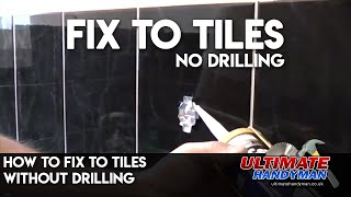 How to fix to tiles without drilling