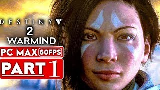 DESTINY 2 WARMIND Gameplay Walkthrough Part 1 CAMPAIGN STORY [1080p HD 60FPS PC] - No Commentary