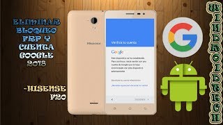 Eliminar/quitar cuenta Google y bloqueo FRP Hisense F20/F22