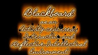 Blackboard As an Activity-centered Interactive and Reflective Intellectual Environment