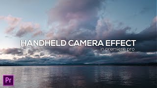 Fake HANDHELD CAMERA MOVEMENT in PREMIERE PRO.