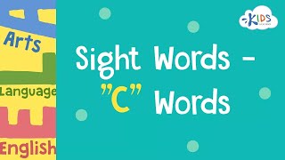 Sight Words - "C" Words | English Language Arts | 1st Grade - Kids Academy