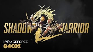 Shadow Warrior 2 - Laptop gameplay & benchmark Nvidia | 840m | 940m |