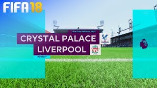 FIFA 18 - Crystal Palace vs. Liverpool @ Selhurst Park