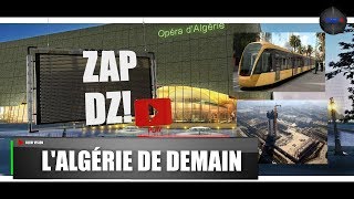 L' Algérie de Demain |   ZAP DZ !   #1