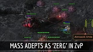 StarCraft 2: Mass adepts as 'Zerg' in ZvP