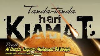Tanda tanda Hari Kiamat-   Ustadz Luqman Ba'abduh hafizhahullah (1)