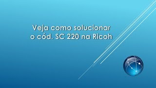 Ricoh - Código SC220, como solucionar