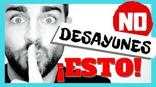 DESAYUNOS SALUDABLES para BAJAR DE PESO ?? - [¿Es IMPORTANTE desayunar en 2019?].