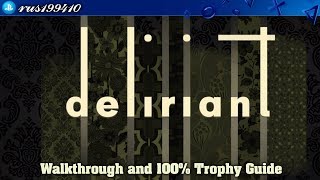 Deliriant - Walkthrough & 100% Trophy Guide (Trophy Guide) rus199410 [PS4]