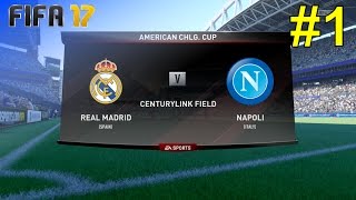 FIFA 17 - Career Mode 'Real Madrid' #1: vs. Napoli (American Challenge Cup)