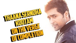 Thaana Serndha Kootam On The Verge Of Completion