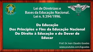 LEI DE DIRETRIZES E BASES DA EDUCAÇÃO NACIONAL -  LDB 9394/1996 Vídeo 2/12